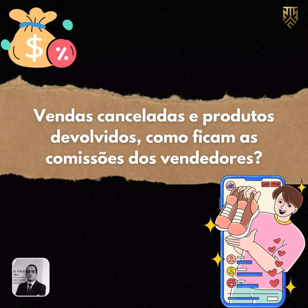VENDAS CANCELADAS E PRODUTOS DEVOLVIDOS, COMO FICAM AS COMISSÕES DOS VENDEDORES?