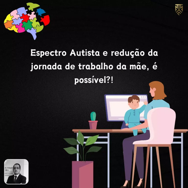 ESPECTRO AUTISTA E REDUÇÃO DA JORNADA DE TRABALHO DA MÃE, É POSSÍVEL?