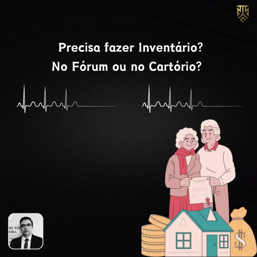 PRECISA DE INVENTÁRIO? NO FÓRUM OU NO CARTÓRIO?