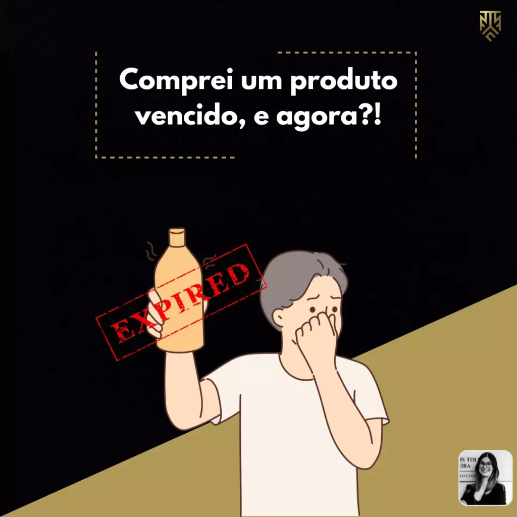 COMPREI UM PRODUTO VENCIDO, E AGORA?!