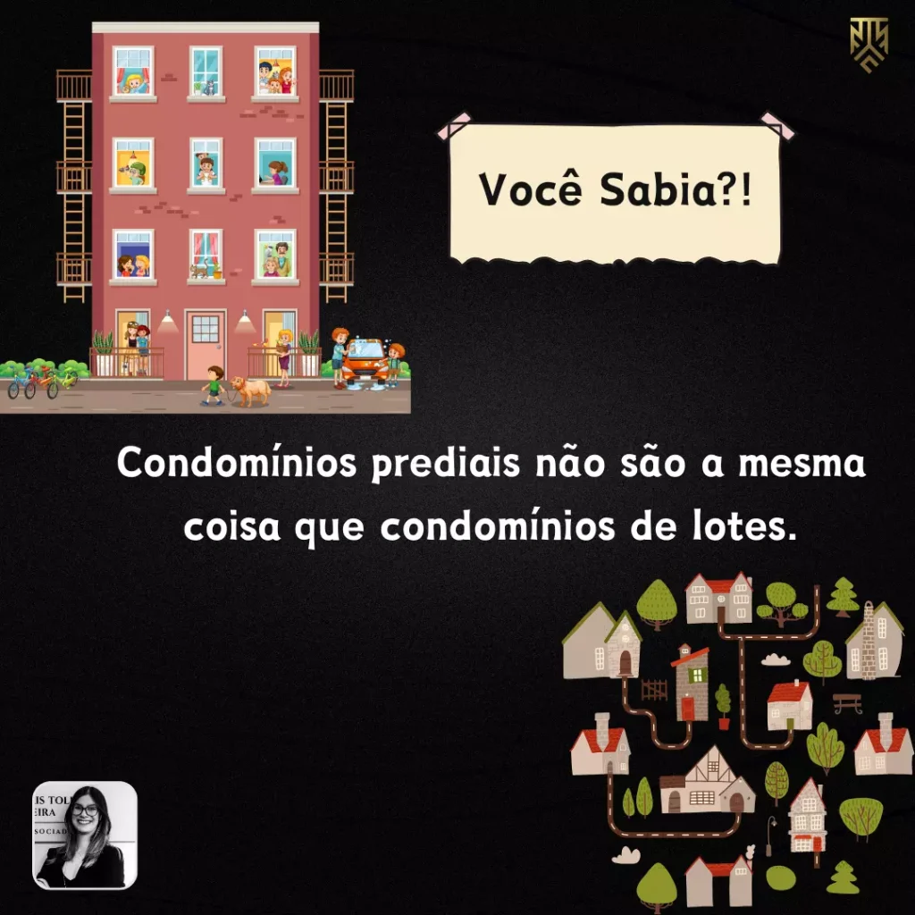 VOCÊ SABIA?! CONDOMÍNIOS PREDIAIS NÃO SÃO A MESMA COISA QUE CONDOMÍNIOS DE LOTES