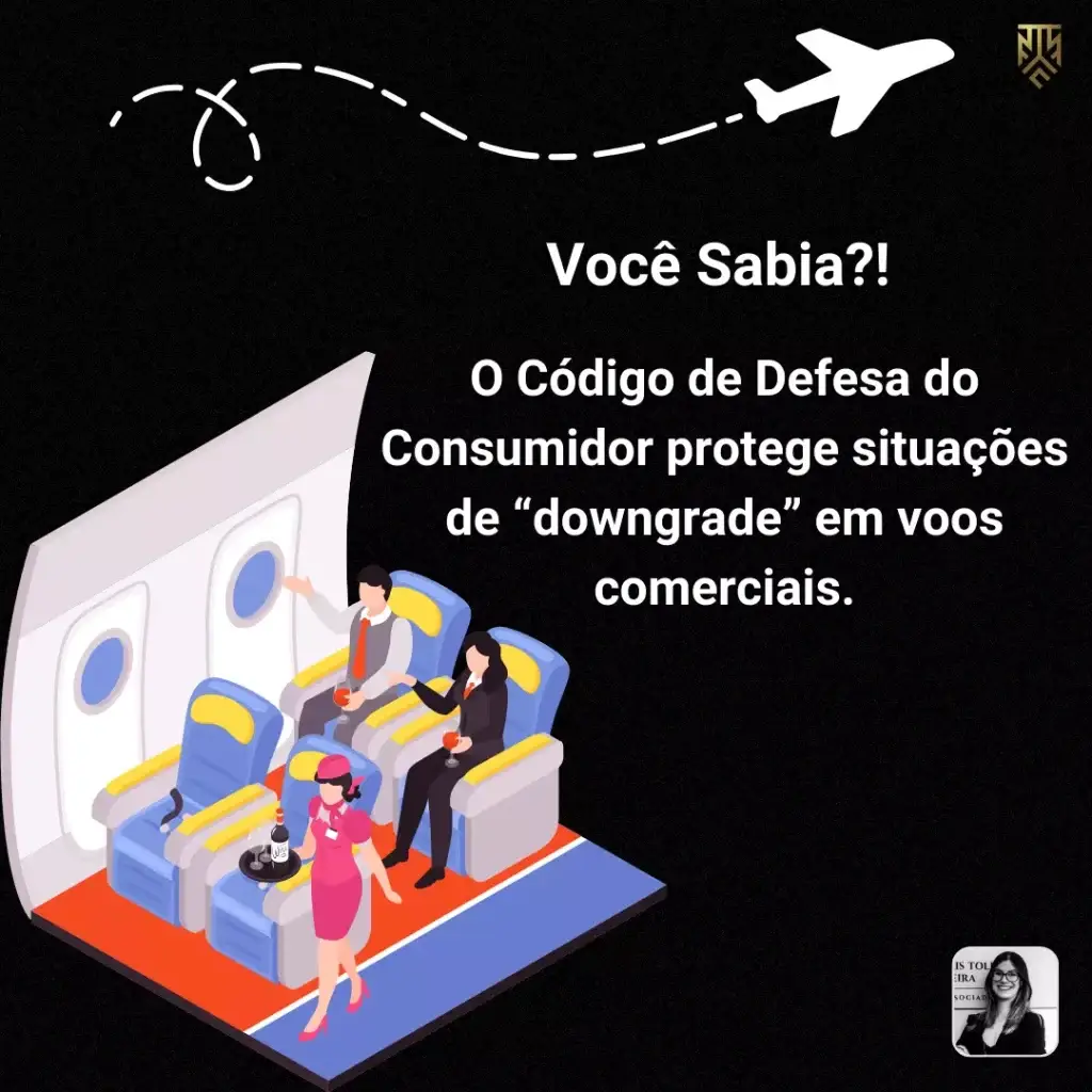 VOCÊ SABIA?! O CÓDIGO DE DEFESA DO CONSUMIDOR PROTEGE SITUAÇÕES DE "DOWNGRADE" EM VOOS COMERCIAIS