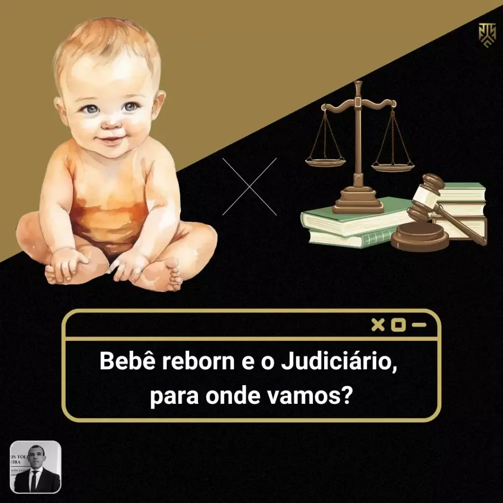BEBÊ REBORN E O JUDICIÁRIO, PARA ONDE VAMOS?