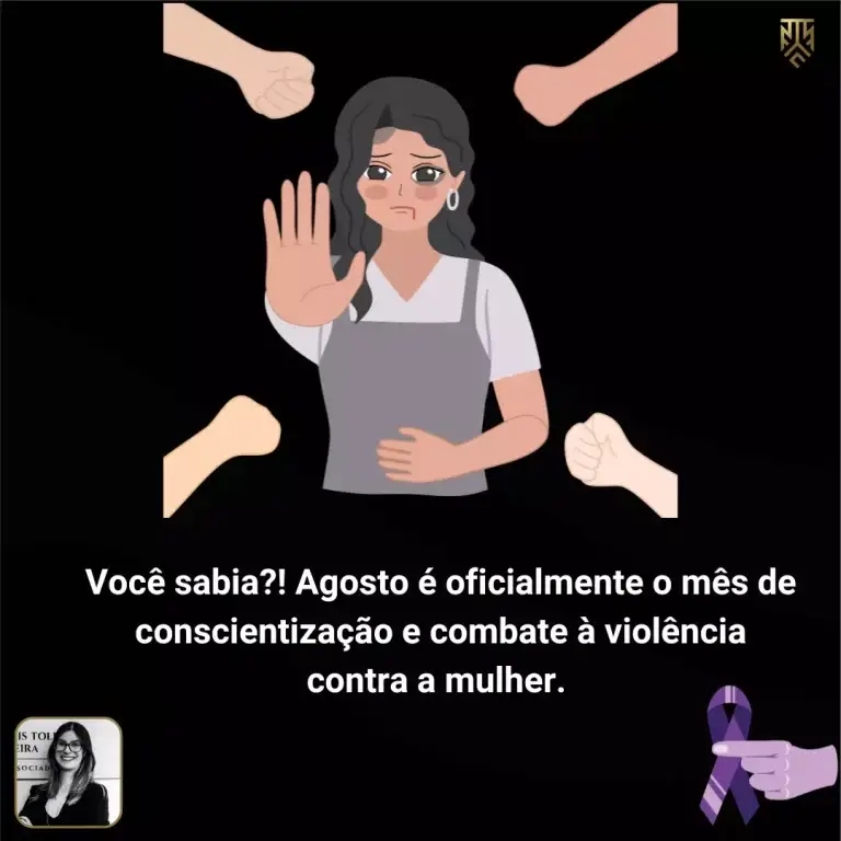 VOCÊ SABIA?! AGOSTO É OFICIALMENTE O MÊS DE CONSCIENTIZAÇÃO E COMBATE À VIOLÊNCIA CONTRA A MULHER