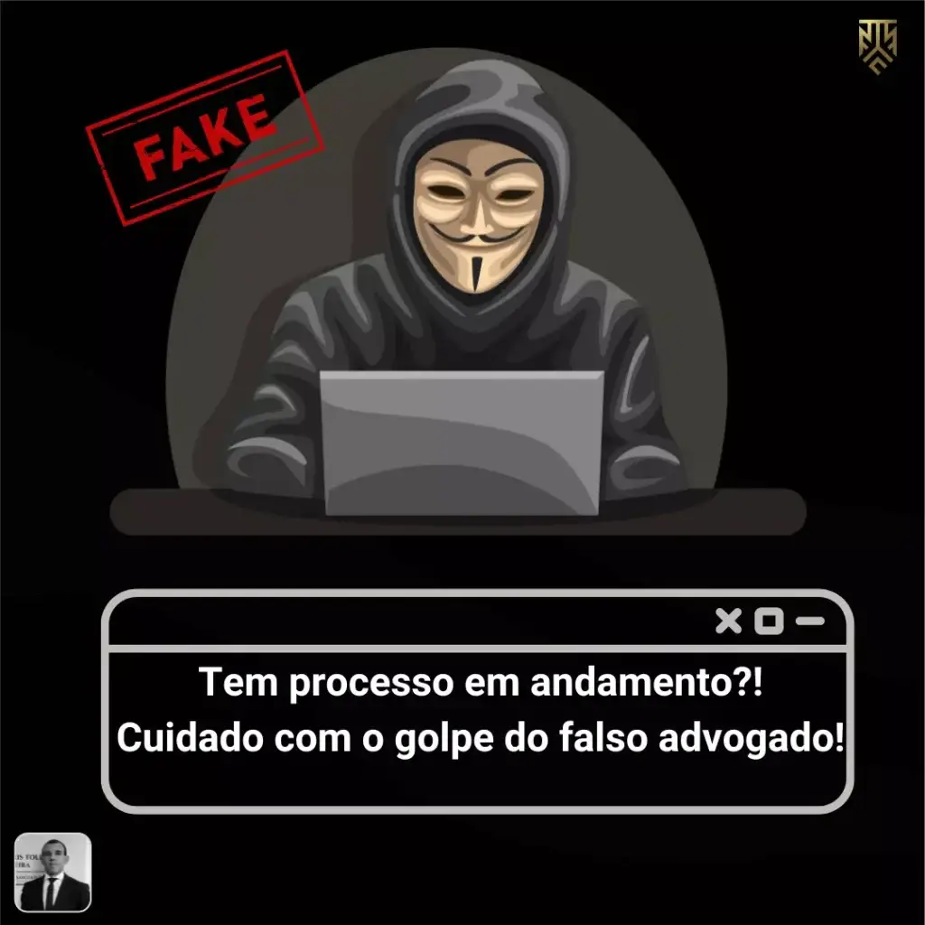 TEM PROCESSO EM ANDAMENTO?! CUIDADO COM O GOLPE DO FALSO ADVOGADO