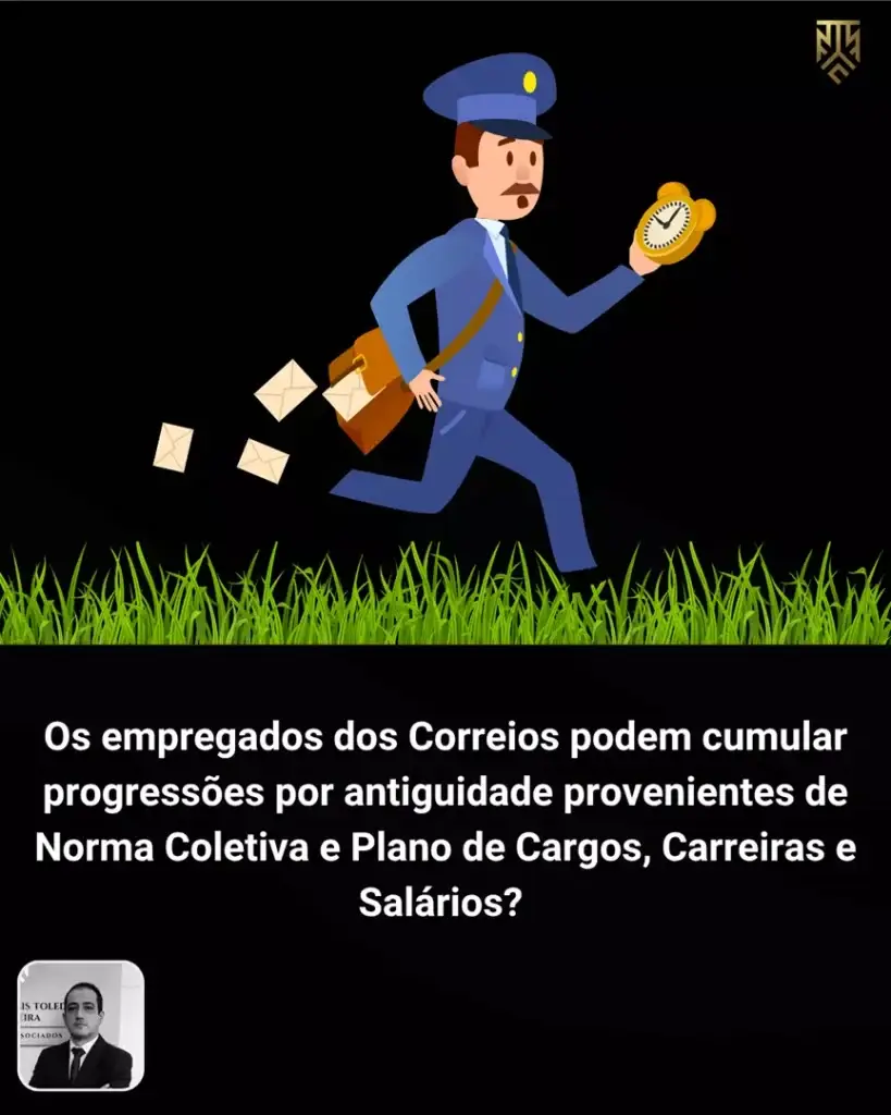 OS EMPREGADOS DOS CORREIOS PODEM CUMULAR PROGRESSÕES POR ANTIGUIDADE PROVENIENTES DE NORMA COLETIVA E PLANO DE CARGOS, CARREIRAS E SALÁRIOS?