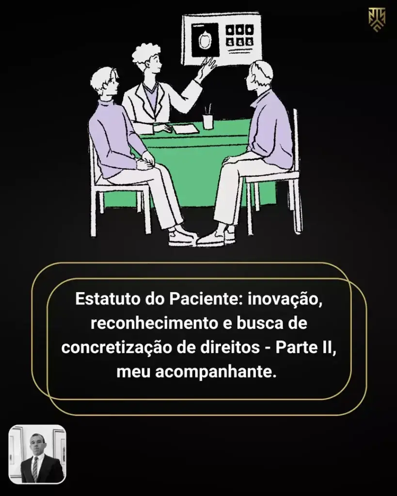 ESTATUTO DO PACIENTE: INOVAÇÃO, RECONHECIMENTO E BUSCA DE CONCRETIZAÇÃO DE DIREITOS - PARTE II, MEU ACOMPANHANTE