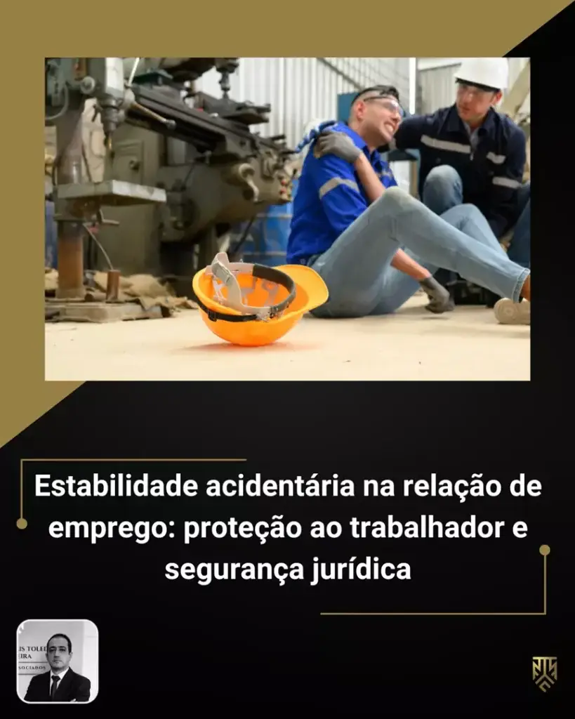 Estabilidade acidentária na relação de emprego: proteção ao trabalhador e segurança jurídica